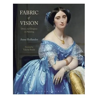 Fabric of Vision - Hollander, Anne (N/A)