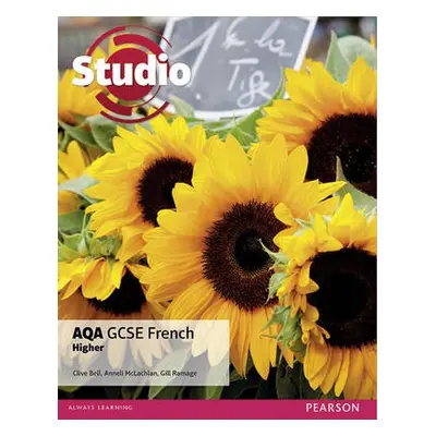 Studio AQA GCSE French Higher Student Book - Bell, Clive a Mclachlan, Anneli a Ramage, Gill