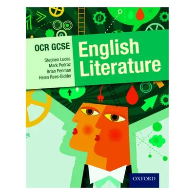 OCR GCSE English Literature Student Book - Lucas, Stephen a Pedroz, Mark a Penman, Brian a Rees-