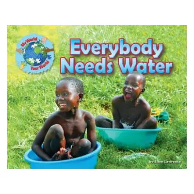 Everybody Needs Water - Lawrence, Ellen