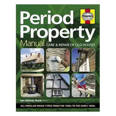 Period Property Manual - Rock, Ian