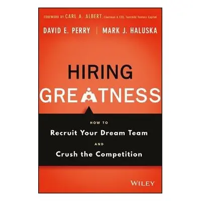 Hiring Greatness - Perry, David E. a Haluska, Mark J.