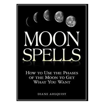 Moon Spells - Ahlquist, Diane