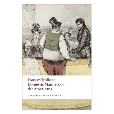 Domestic Manners of the Americans - Trollope, Frances