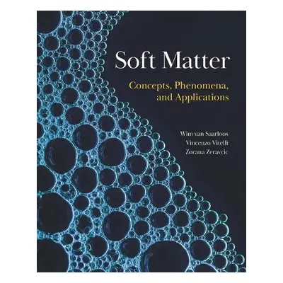 Soft Matter - van Saarloos, Wim a Vitelli, Vincenzo a Zeravcic, Zorana