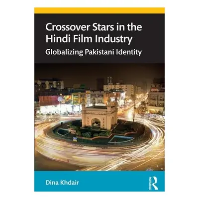 Crossover Stars in the Hindi Film Industry - Khdair, Dina