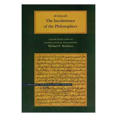 Incoherence of the Philosophers, 2nd Edition - Al-Ghazali, Abu Hamid Muhammad