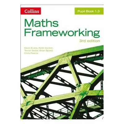 KS3 Maths Pupil Book 1.3 - Evans, Kevin a Gordon a Senior, Trevor a Speed, Brian a Pearce, Chris