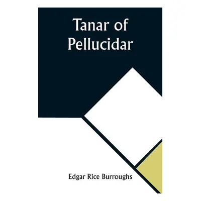 Tanar of Pellucidar - Burroughs, Edgar Rice