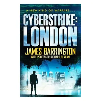 Cyberstrike: London - Barrington, James a Benham, Richard