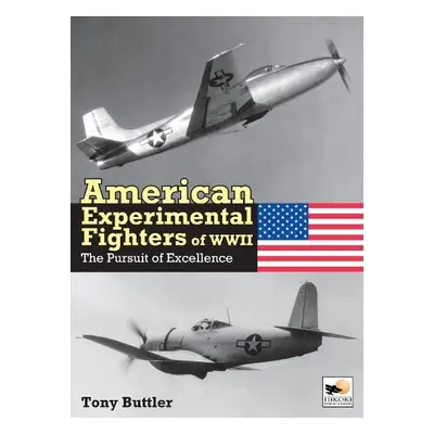 American Experimental Fighters of WWII - Buttler, Tony (Author)