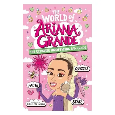 World of Ariana Grande - Saunders, Catherine