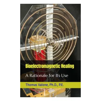 Bioelectromagnetic Healing - Valone, Thomas