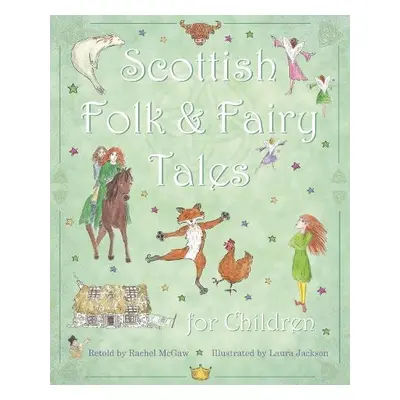 Scottish Folk a Fairy Tales for Children - McGaw, Rachel