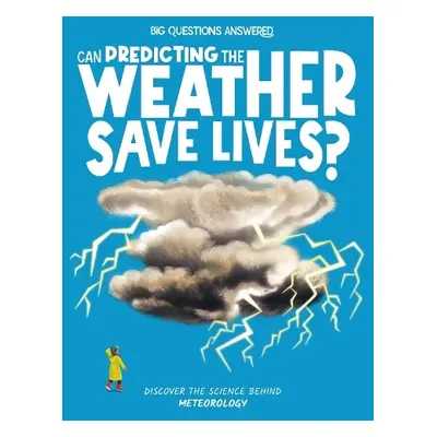 Can Predicting the Weather Save Lives? - Jeffrey, Eliza