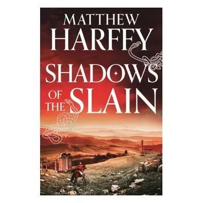 Shadows of the Slain - Harffy, Matthew