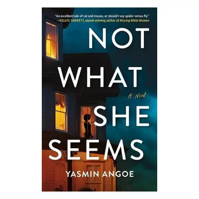 Not What She Seems - Angoe, Yasmin