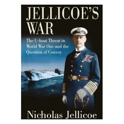 Jellicoe's War - Jellicoe, Nicholas