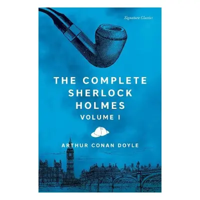 Complete Sherlock Holmes, Volume I - Doyle, Sir Arthur Conan