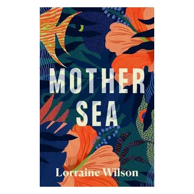 Mother Sea - Wilson, Lorraine