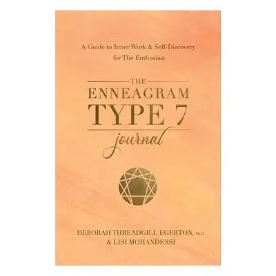 Enneagram Type 7 Journal - Threadgill Egerton, Ph.D., Deborah