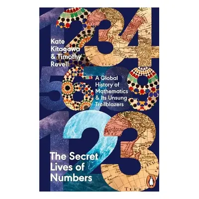 Secret Lives of Numbers - Kitagawa, Kate a Revell, Timothy