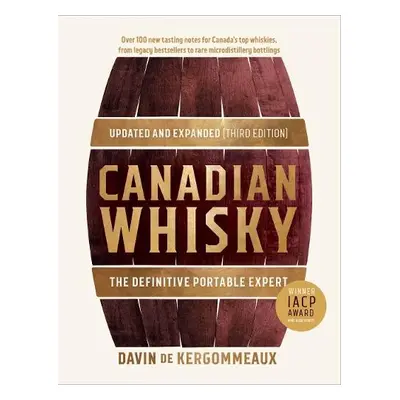 Canadian Whisky, Updated and Expanded (Third Edition) - De Kergommeaux, Davin