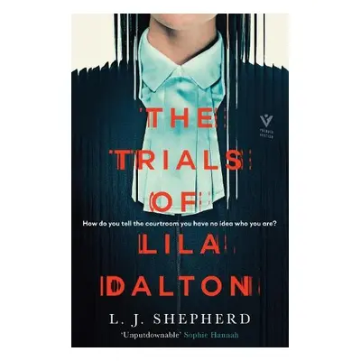 Trials of Lila Dalton - Shepherd, L. J.