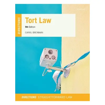 Tort Law Directions - Brennan, Carol (Teaching Fellow on the Undergraduate Laws Programme, Teach