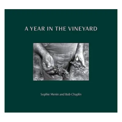 Year in the Vineyard - Menin, Sophie a Chaplin, Bob