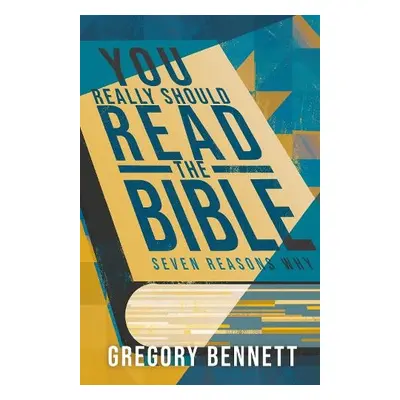 You Really Should Read The Bible - Bennett, Gregory