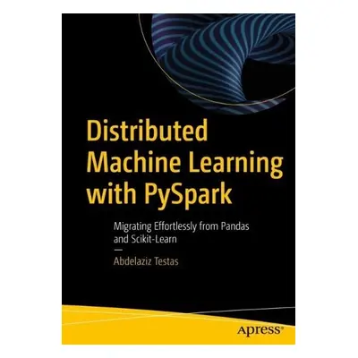 Distributed Machine Learning with PySpark - Testas, Abdelaziz