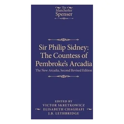 Sir Philip Sidney: the Countess of Pembroke's Arcadia