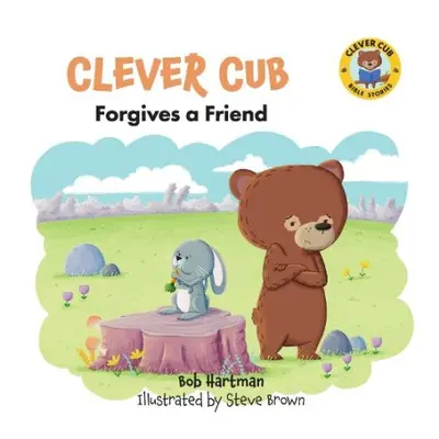 Clever Cub Forgives a Friend - Hartman, Bob