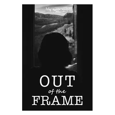 Out of the Frame - Hul, Maj