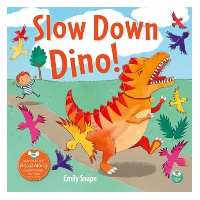 Slow Down Dino - Snape, Emily