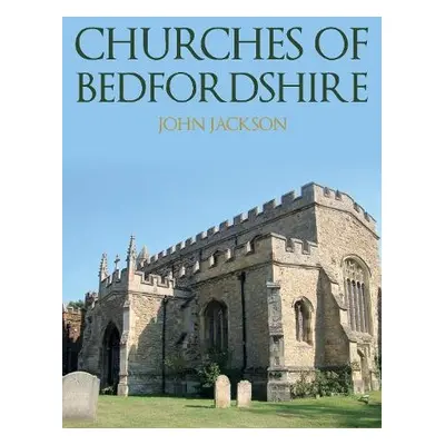 Churches of Bedfordshire - Jackson, John