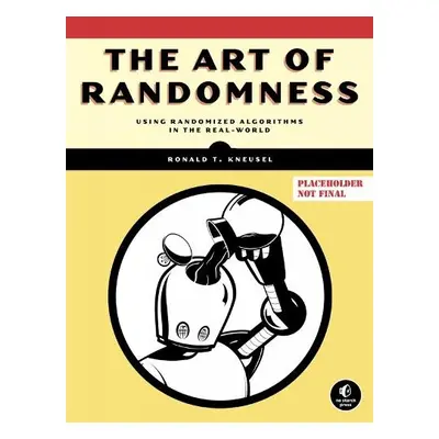 Art of Randomness - Kneusel, Ronald T.