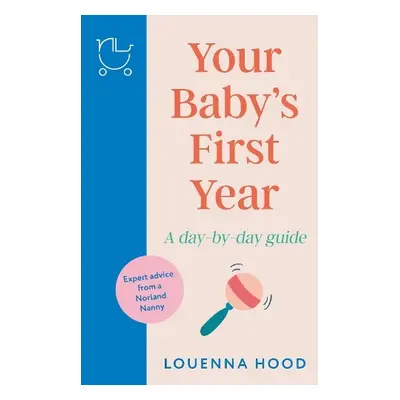 Your Baby’s First Year - Hood, Louenna