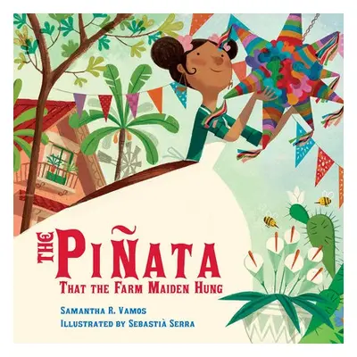 Pinata That the Farm Maiden Hung - Vamos, Samantha R. a Serra, Sebastia