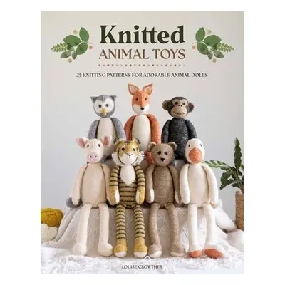 Knitted Animal Toys - Crowther, Louise (Author)