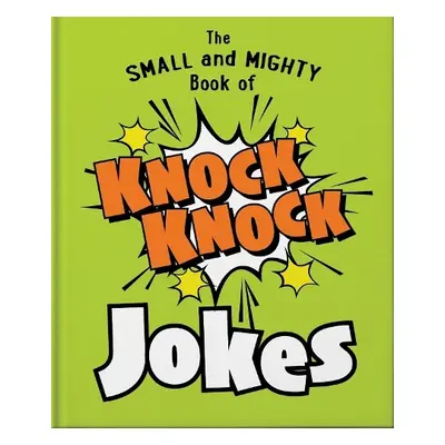 Small and Mighty Book of Knock Knock Jokes - Orange Hippo!