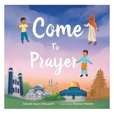 Come to Prayer - Isaacs-Johaadien, Salwah