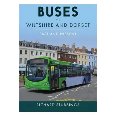 Buses of Wiltshire and Dorset - Stubbings, Richard