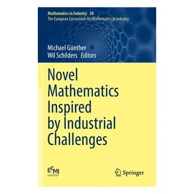 Novel Mathematics Inspired by Industrial Challenges