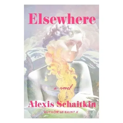 Elsewhere - Schaitkin, Alexis