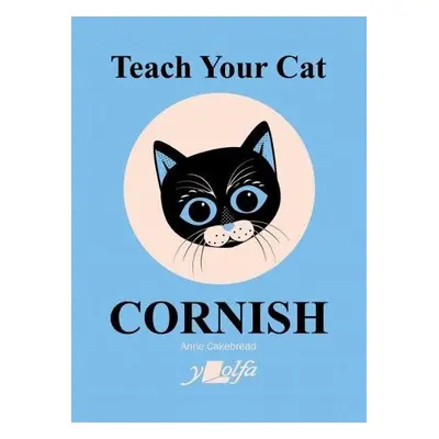 Teach Your Cat Cornish - Cakebread, Anne