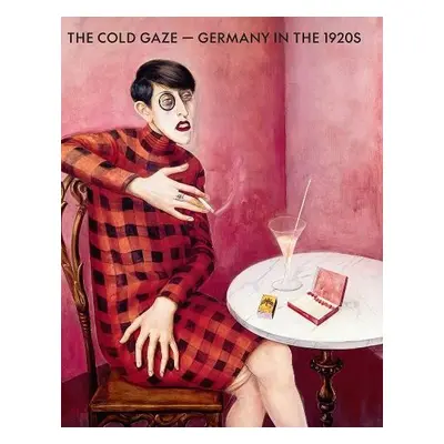 Cold Gaze: Germany in the 1920s