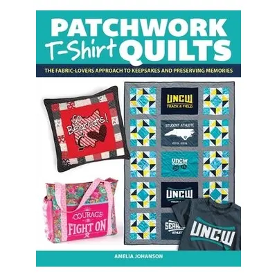 Patchwork T-Shirt Quilts - Johanson, Amelia