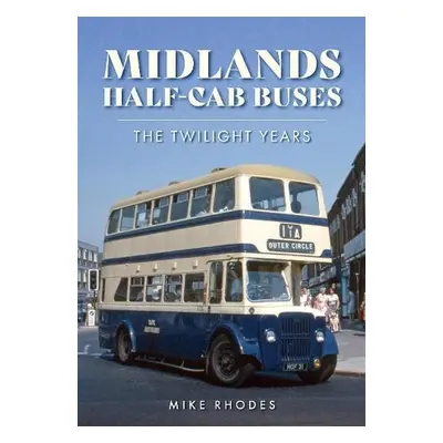 Midlands Half-cab Buses - Rhodes, Mike